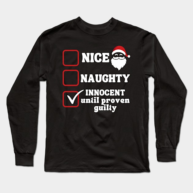 Naughty or Nice Innocent Until Proven Guilty Long Sleeve T-Shirt by Annabelhut